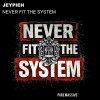 Jeypieh - Never Fit The System (2026) [FLAC]