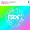 Roger Shah, Yelow - Serendipity (2025) [FLAC]
