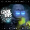 L3Mmy Dubz - It's Broken (2026) [FLAC]