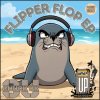 Chuck Uk - Flipper Flop EP (2025) [FLAC]