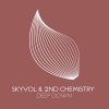 Skyvol, 2Nd Chemistry - Deep Down (2026) [FLAC]