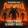 Toxic Twins, Sandy Warez - Bienvenue Chez Footworxx (2025) [FLAC]