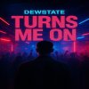 Dewstate - Turns Me On (Extended Mix) (2025) [FLAC]