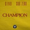 Sub Zero, Gino - Champion (2026) [FLAC]
