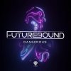 Futurebound - Dangerous (2020) [FLAC]