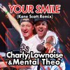Charly Lownoise & Mental Theo - Your Smile (Kane Scott Remix) (2020) [FLAC]