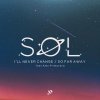 Sol - I'll Never Change / So Far Away (2021) [FLAC]