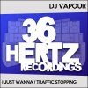 Dj Vapour - I Just Wanna / Traffic Stopping (2024) [FLAC]