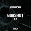 Error - Gunshot EP (2025) [FLAC]