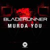 Bladerunner - Murda You (2026) [FLAC]