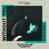 Filthy Habits - Without You / Vertigo (2023) [FLAC]