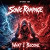 Sonic Rampage - What I Have Become (Edit) (2026) [FLAC]