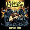Captain Core - Fuel Our Insanity (Edit) (2025) [FLAC]