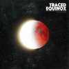 Traced - Equinox (2021) [FLAC]