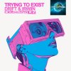 Drift, Irwiin - Trying To Exist (Edit) (2026) [FLAC]