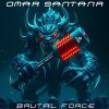 Omar Santana - Brutal Force (2026) [FLAC]