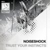 Noiseshock - Trust Your Instincts (2014) [FLAC]