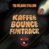The Belgian Stallion - Kaffee Bounce Funtrack (2026) [FLAC]