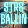 Miss Channa - Str8 Ballin (2025) [FLAC]
