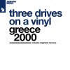 Three Drives On A Vinyl - Greece 2000 (2024) [FLAC]