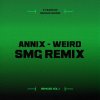 Annix - Weird (SMG Remix) (2026) [FLAC]