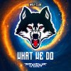 Talon - What We Do (Edit) (2023) [FLAC]