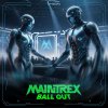 Maintrex - Ball Out (Edit) (2025) [FLAC]