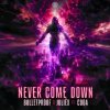 Bulletproof, Juliex, Coda - Never Come Down (2026) [FLAC]