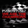 Psyko Punkz - We Are The Champions (Edit) (2022) [FLAC]
