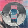 Adjust (Be - Echoes EP (2026) [FLAC]