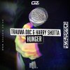 Trauma Dbc, Harry Shotta - Hunger (2023) [FLAC]