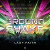 Lady Faith - Ground Shake (Edit) (2025) [FLAC]