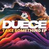 Duece - Take Something EP (2023) [FLAC]