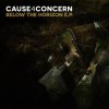 Cause 4 Concern - Below The Horizon EP