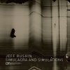 Jeff Rushin - Simulacra and Simulations (2026) [FLAC] download